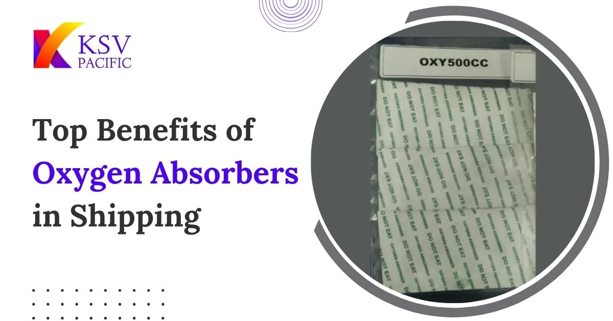 Top Benefits of Oxygen Absorbers in Shipping