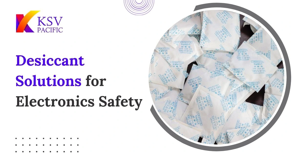 Desiccant Solutions for Electronics Safety